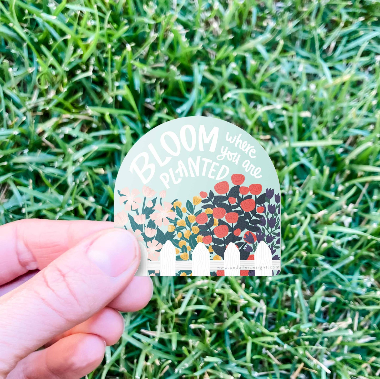 Bloom where you are planted Inspirational Vinyl Sticker