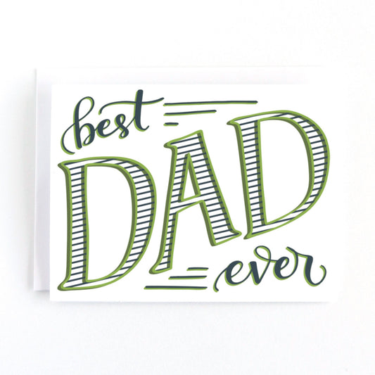 Dad greeting card with the message, best dad ever in navy and green hand lettering.