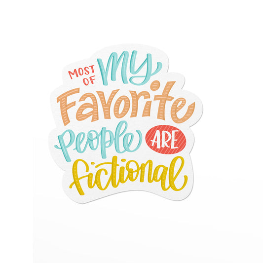 vinyl sticker for book lovers with the colourful lettered text, most of my favorite people are fictional.