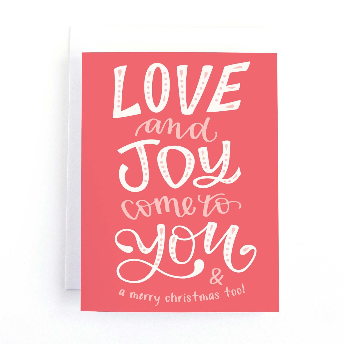 Love and Joy come to You... Christmas Card