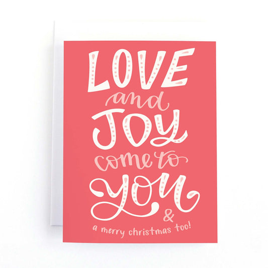 Love and Joy come to You... Christmas Card