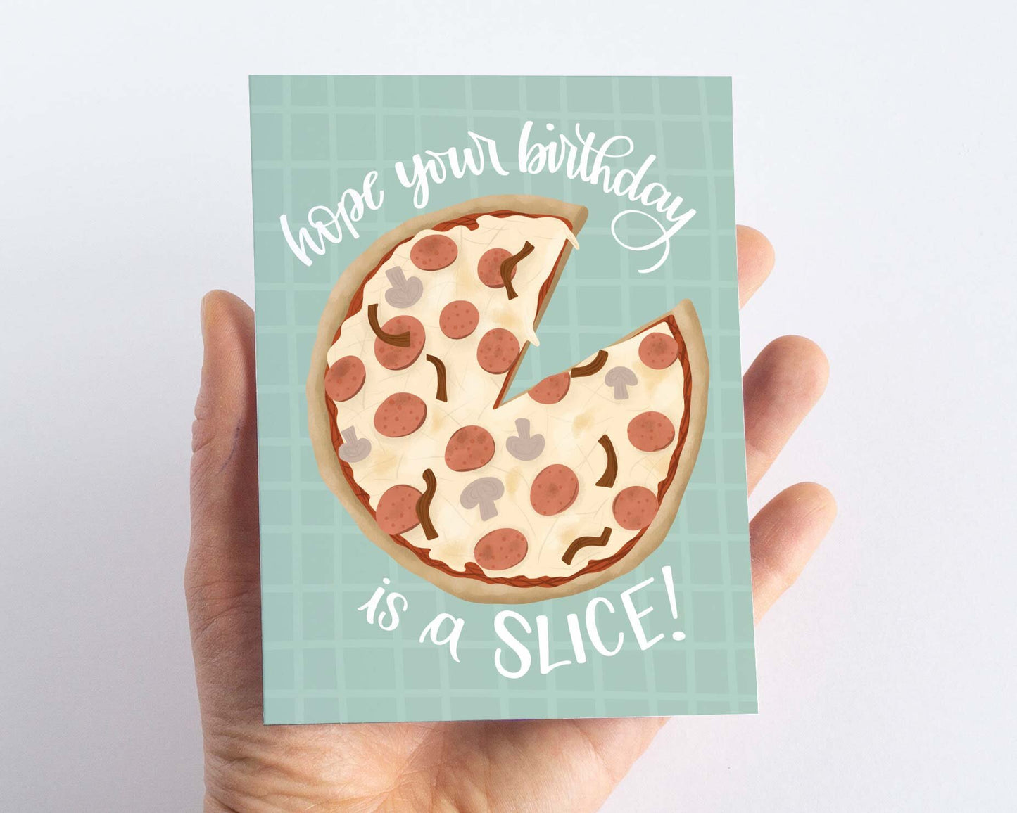 Hope your Birthday is a Slice! Pizza Birthday Card