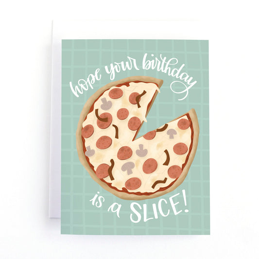 Hope your Birthday is a Slice! Pizza Birthday Card