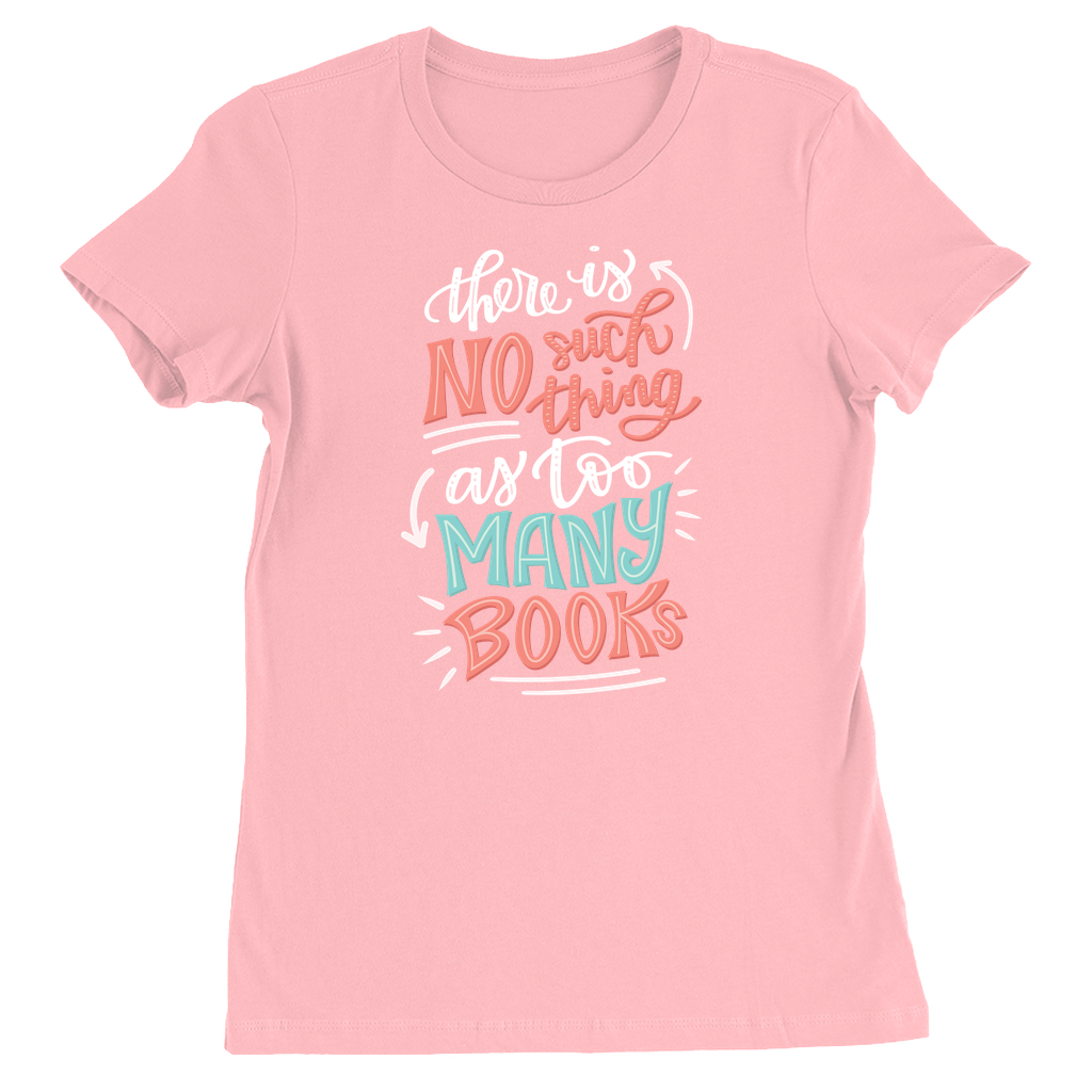 "No Such Thing as Too Many Books" Book Lover T-Shirt