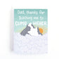 Father's day card with an illustration of a mountain peak poking through the clouds and the text, Dad, thanks for teaching me to climb higher.
