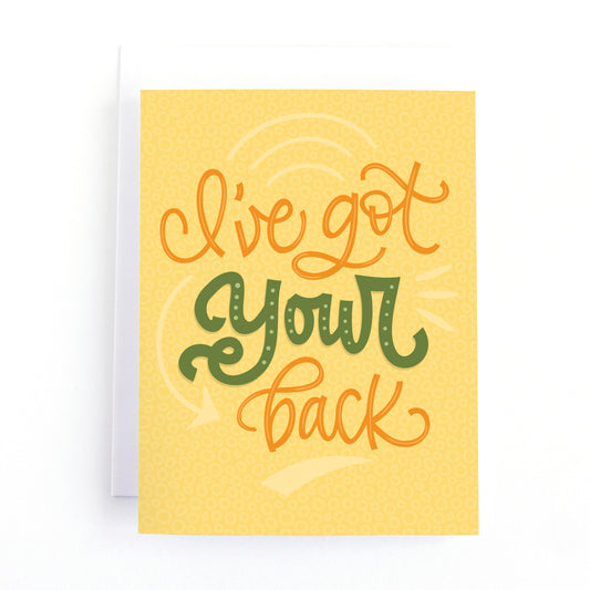 Hand lettered Sympathy card with the message, I've got your back