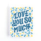 Valentine's Day card with blue vintage style lettering that says, Love you so much and is surrounded by simple stems of yellow flowers and tiny red berries.