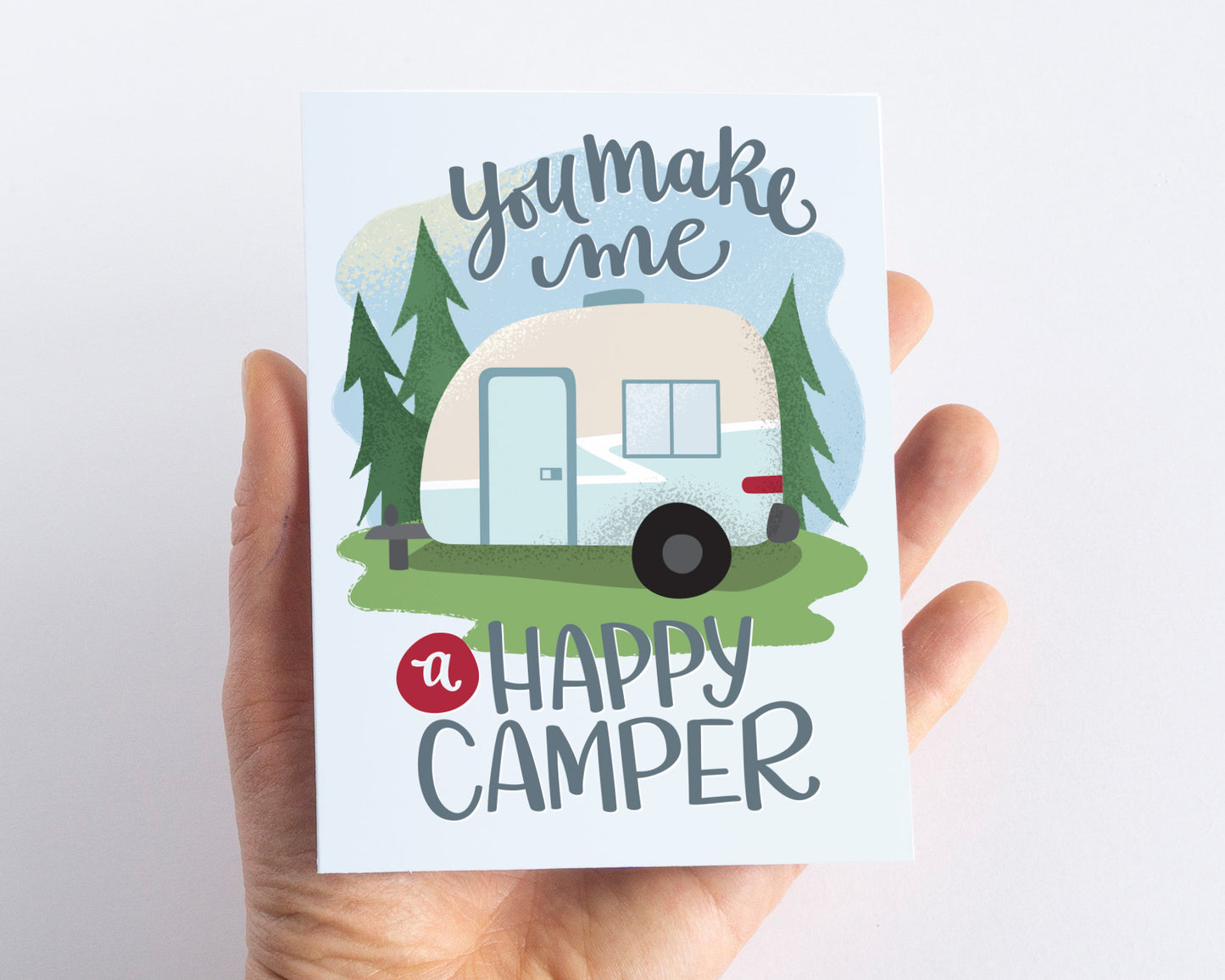 You make me a happy camper Love Card