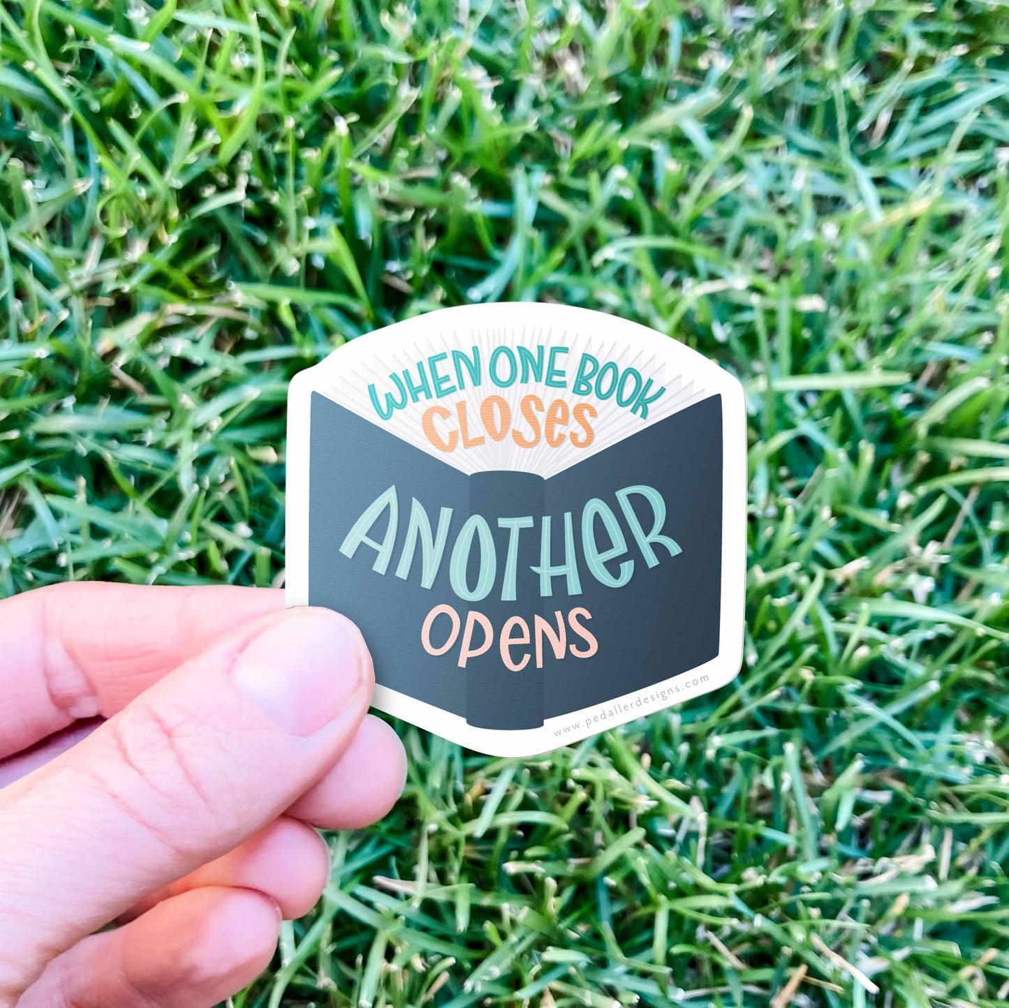 Bookish Vinyl Sticker - When one book closes, another opens