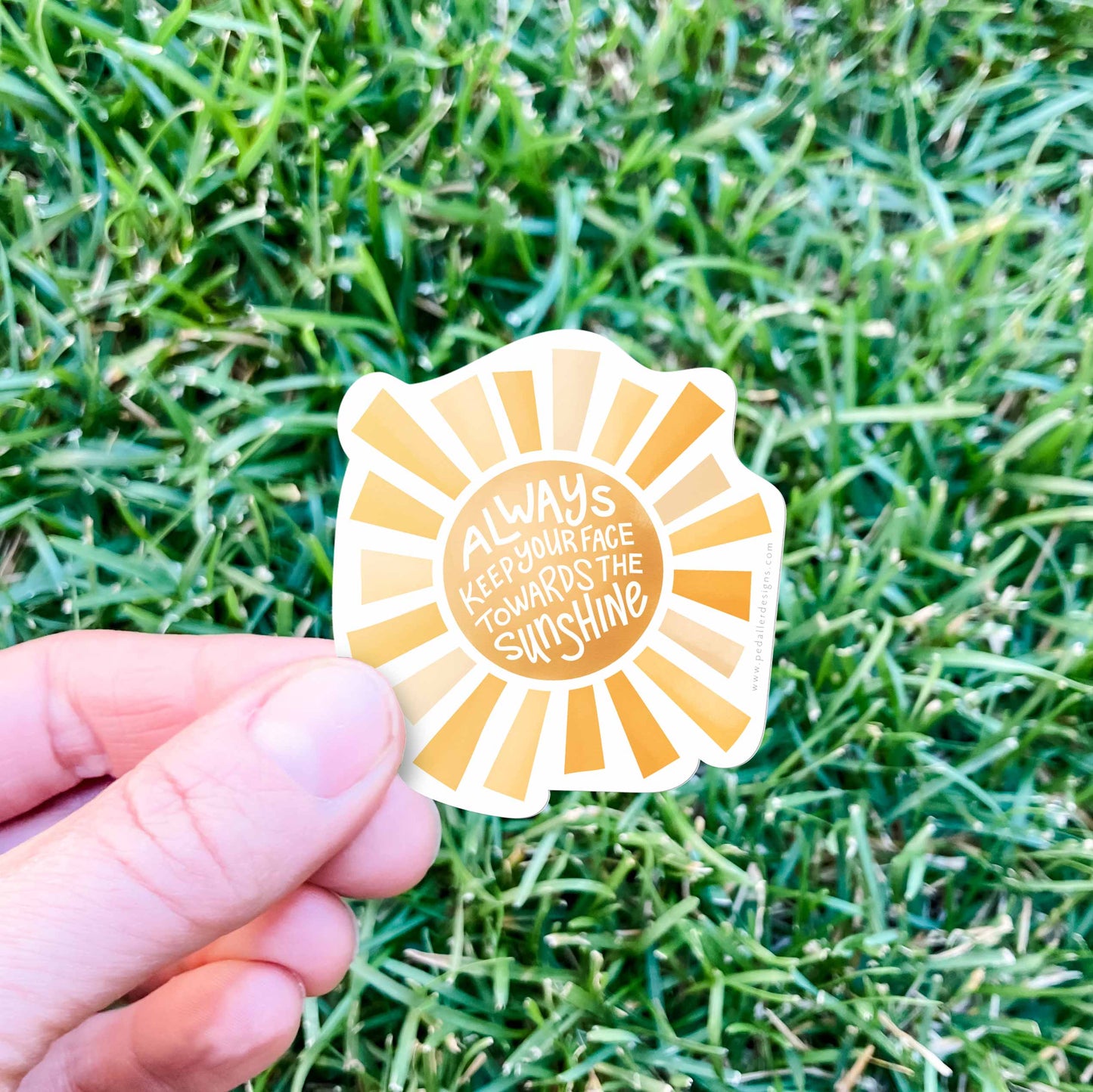 Keep you face towards the sunshine Motivational Vinyl Sticker