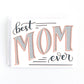mother's day card with the hand lettered greeting, best mom ever in pink and navy letters on a white background.