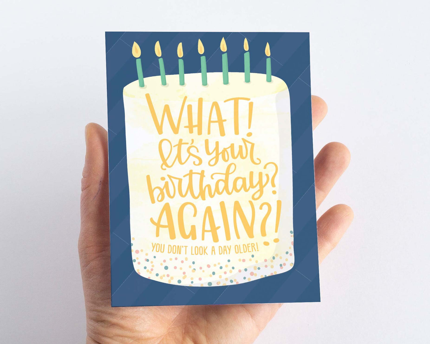 What! It's your Birthday? Again?! Funny Birthday Card