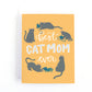 Cat Mom Mother's Day card with cute cats playing sround the text, Best Cat Mom Ever on a yellow background.