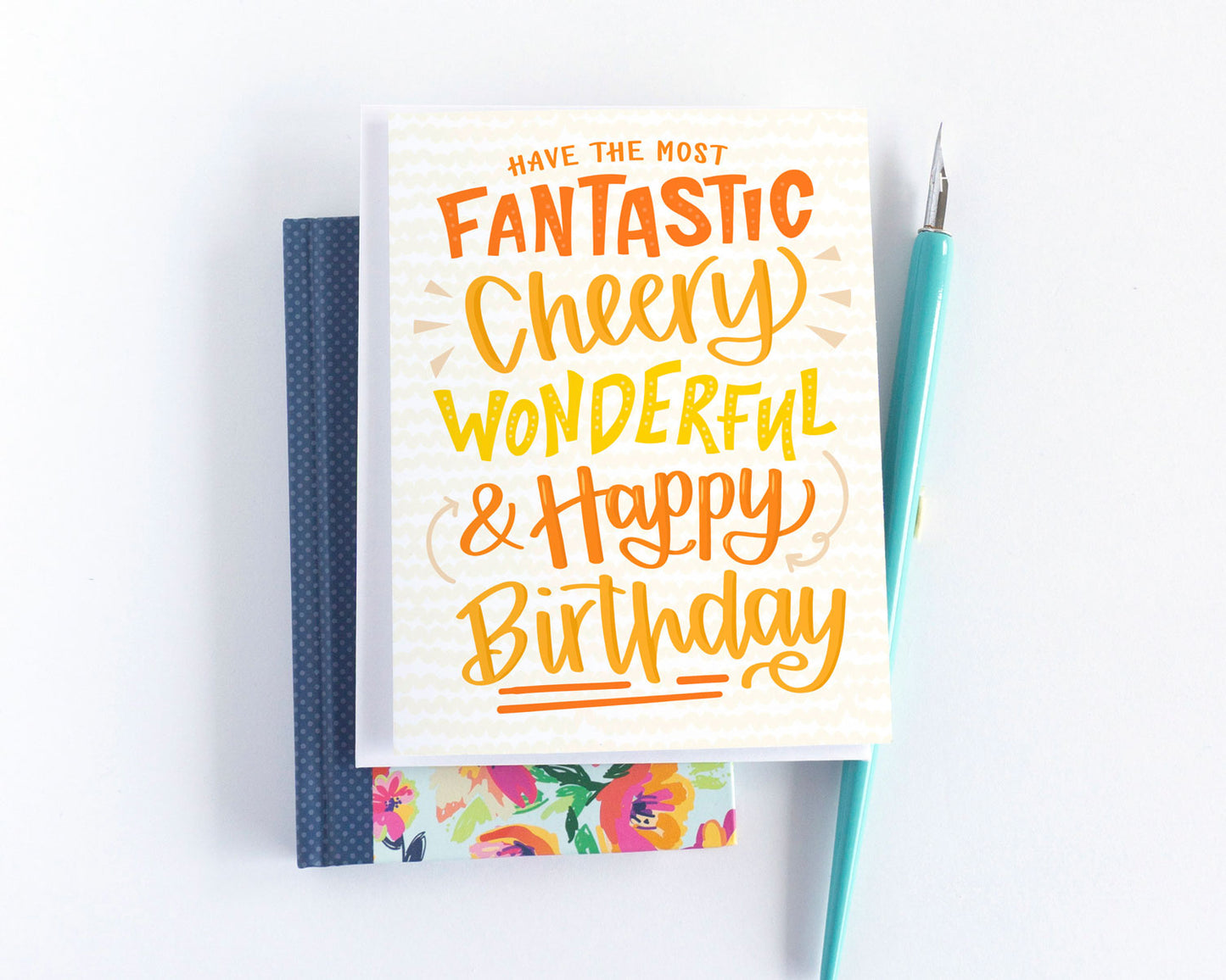 Have the most Fantastic Cheery Wonderful... Birthday Card