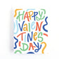 Valentine's day card with bright and colourful abstract shapes and the hand lettered greeting, happy valentines day.