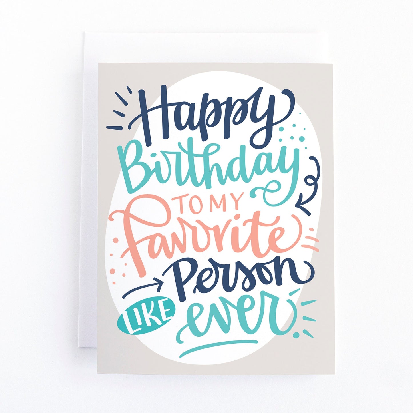 Birthday card with the message, Happy Birthday to my favorite person like ever! In a navy, green and pink colour scheme on a grey and white background.