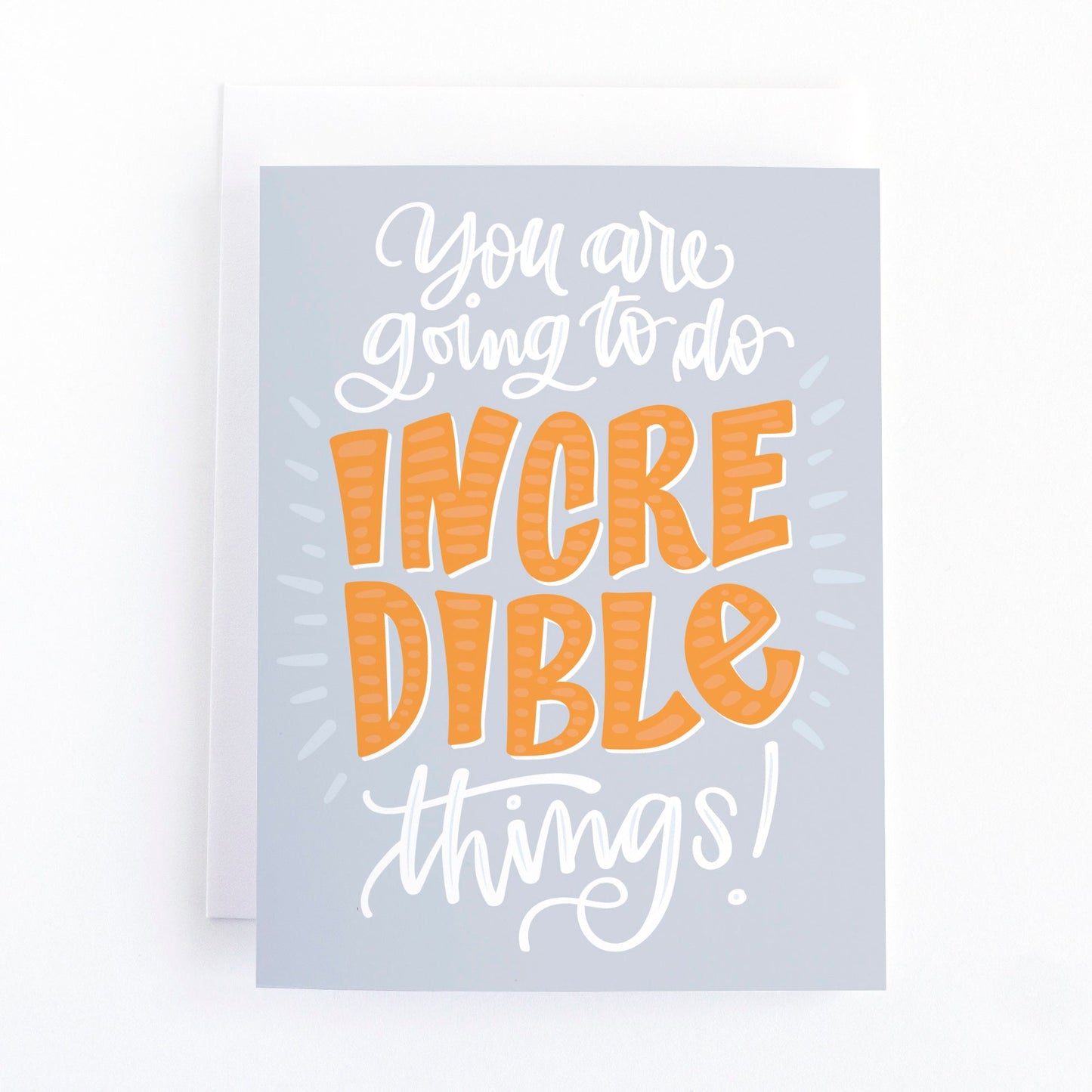 Graduation card that says you are going to do incredible things!