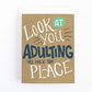 funny birthday card with the text, look at you adulting all over the place