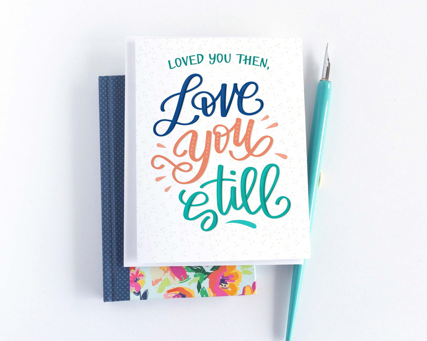 Loved you then, Love you still Anniversary Card