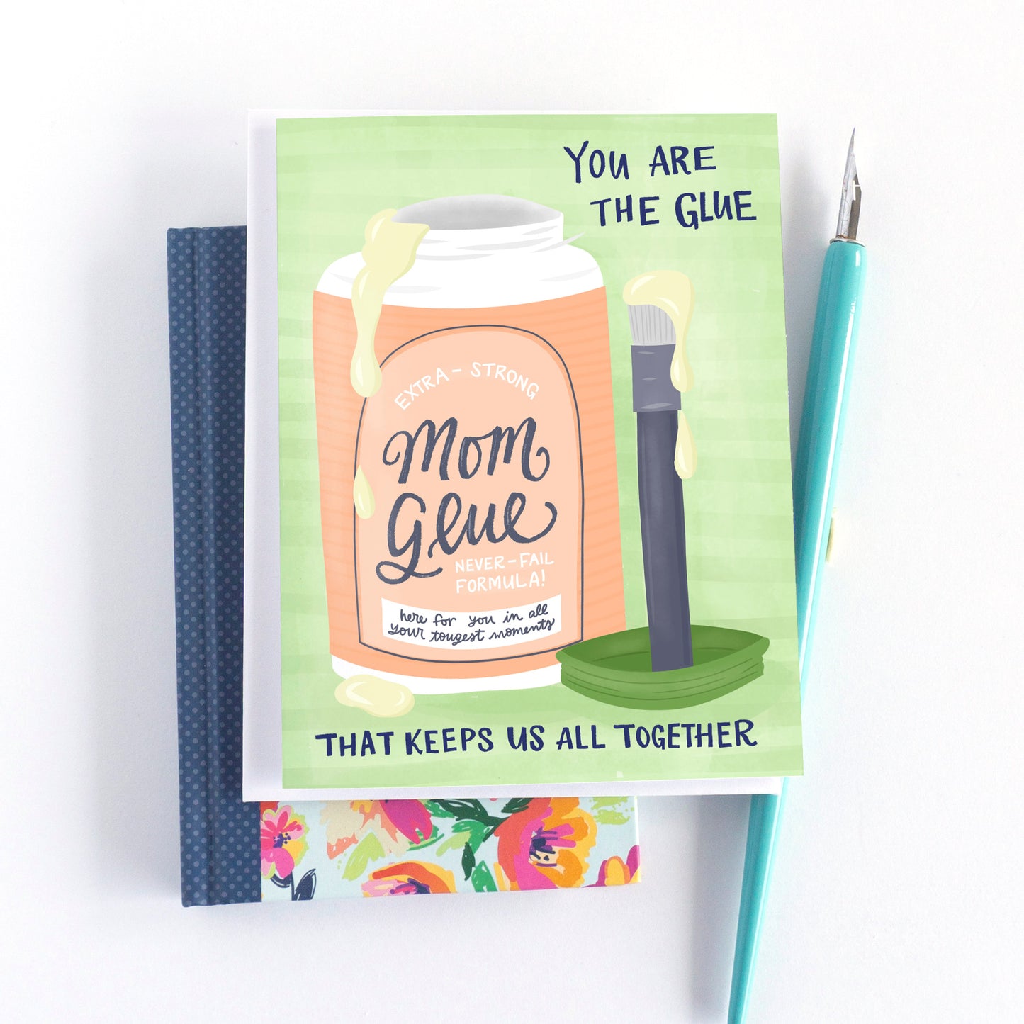 You are the glue that keeps us all together Mother's Day Card