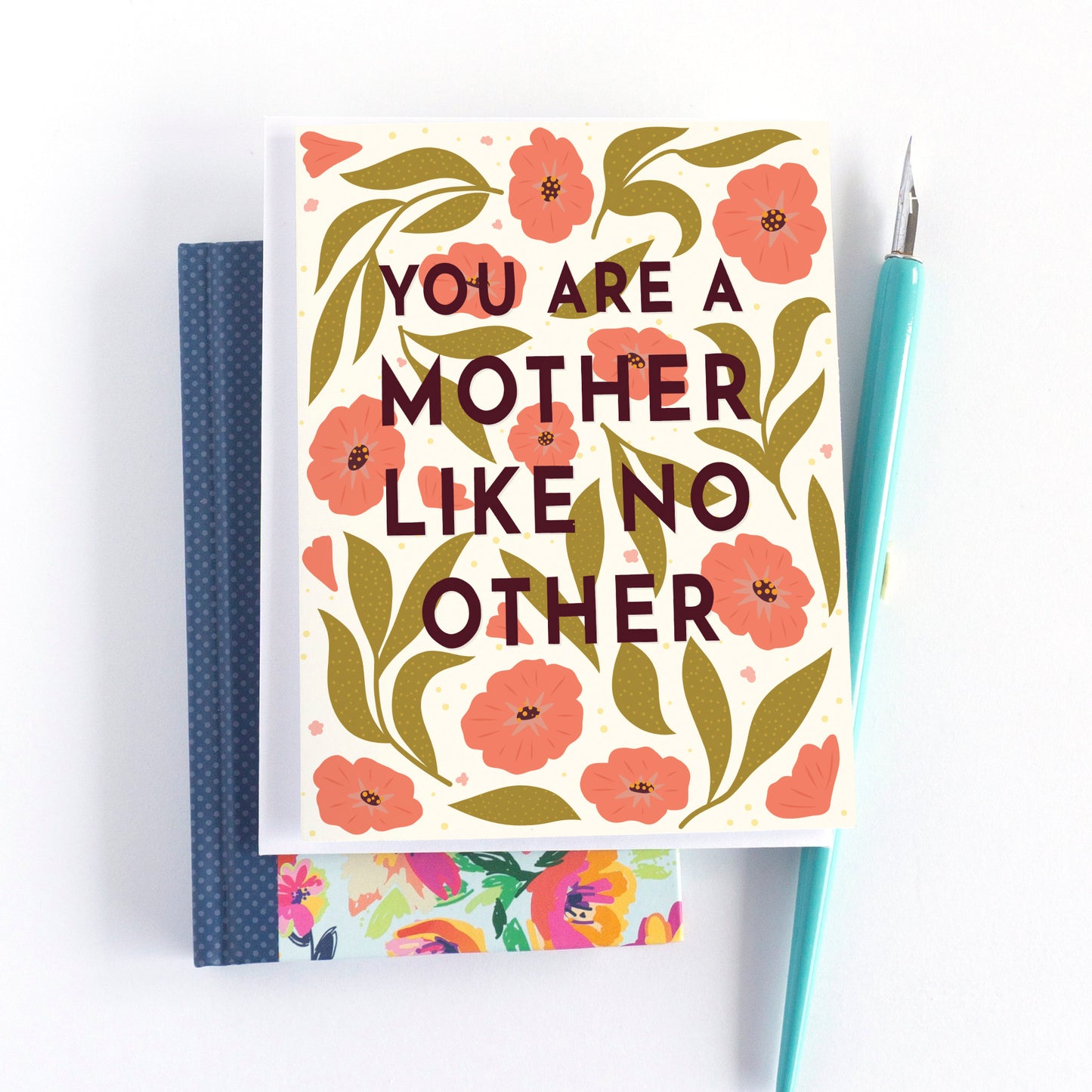 You are a Mother like no other Mother's Day Card