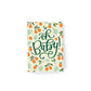 Gender Neutral new Baby card featuring greenery and orange branches surrounding the text, Oh Baby.