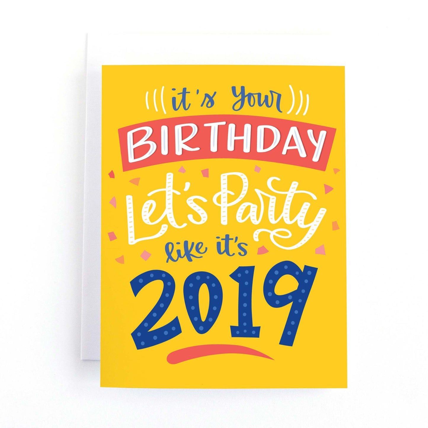 It's Your Birthday! Let's Party Like it's 2019 Funny Birthday Card