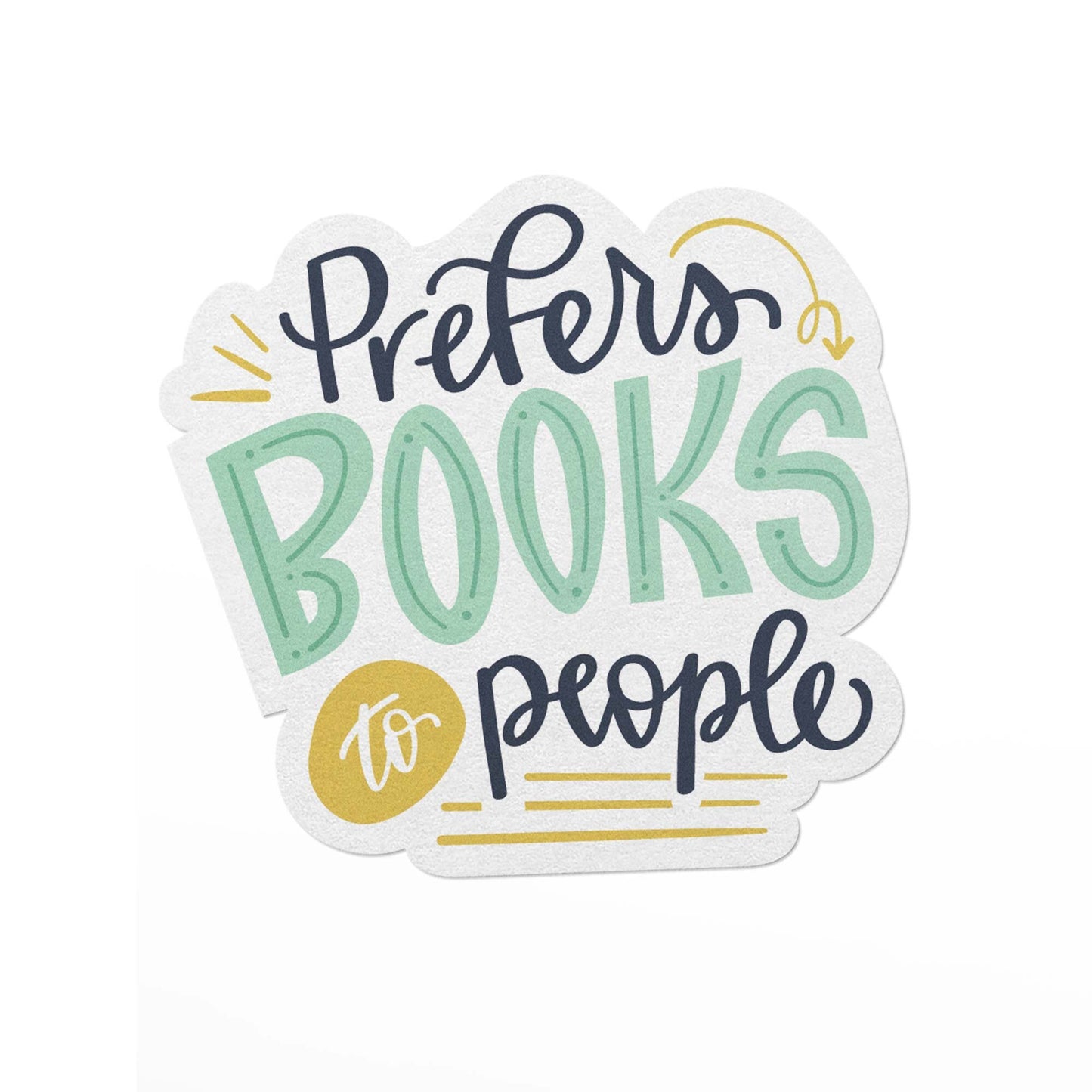 Vinyl sticker with playful green, blue and yellow lettering that says, Prefers books to people