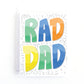 Father's day card featuring colourful lettering and doodles on a white background and the text, RAD DAD.
