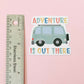 Adventure is Out There Camper Van Vinyl Sticker