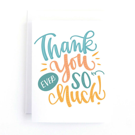 Thank you card with colourful hand lettering and the text, Thank you ever so much!