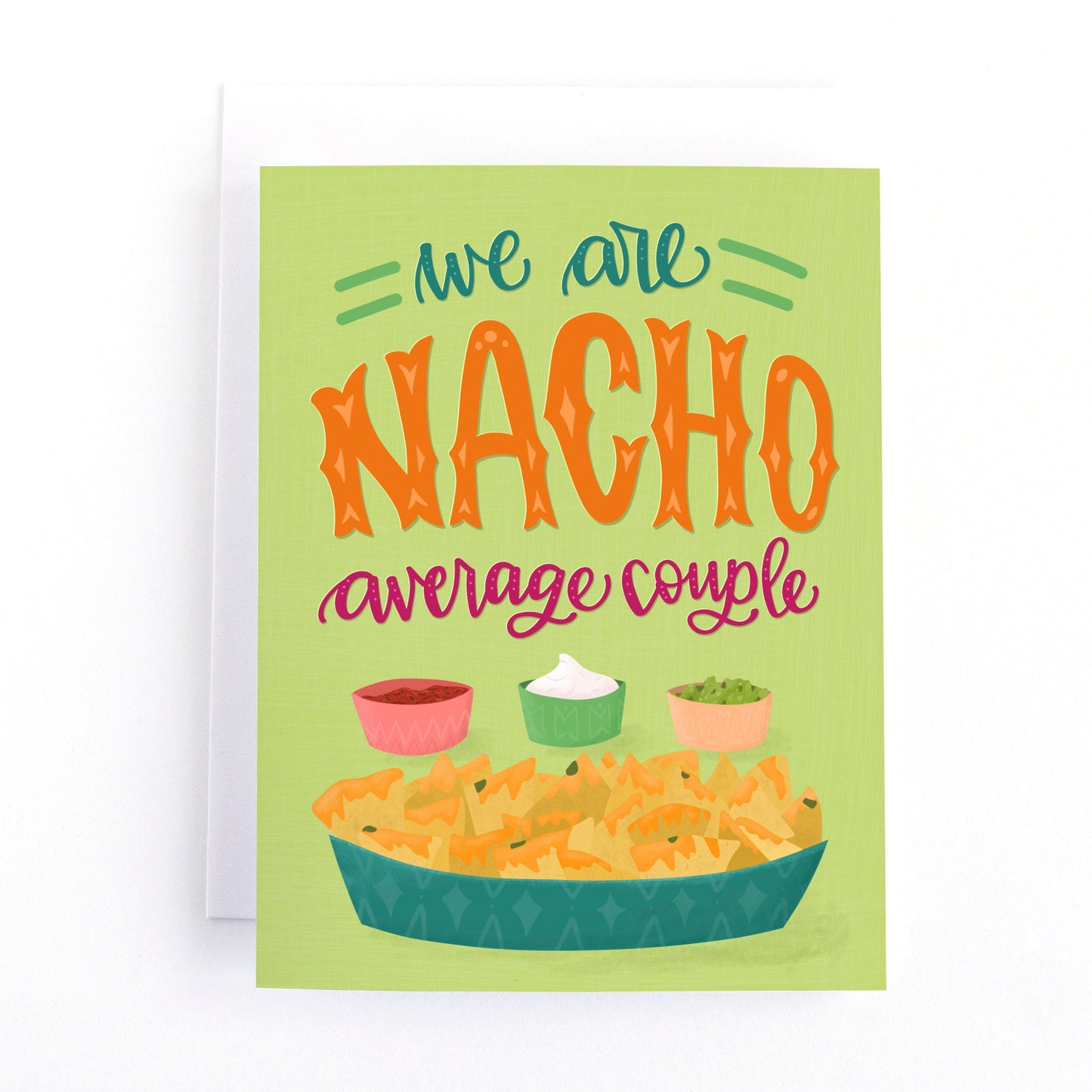 Valentine's day card featuring a colourful illustration of nachos and the pun, we are not your average couple.